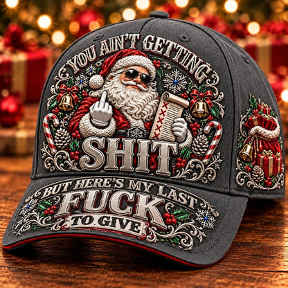 🎁Last Day 49% OFF🔥🎄Santa’s Last Gift Adult Humor Christmas Cap — 🎅You Ain’t Getting Shit