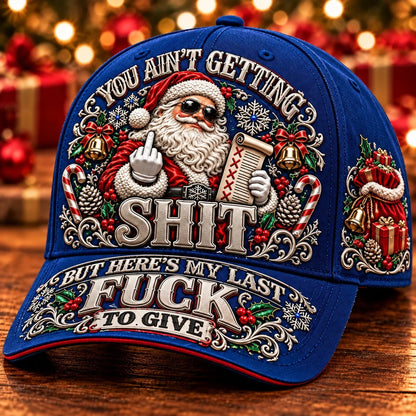 🎁Last Day 49% OFF🔥🎄Santa’s Last Gift Adult Humor Christmas Cap — 🎅You Ain’t Getting Shit