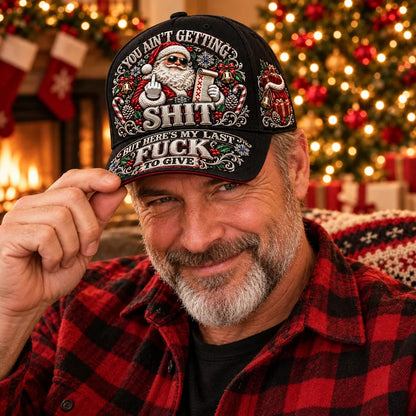 🎁Last Day 49% OFF🔥🎄Santa’s Last Gift Adult Humor Christmas Cap — 🎅You Ain’t Getting Shit