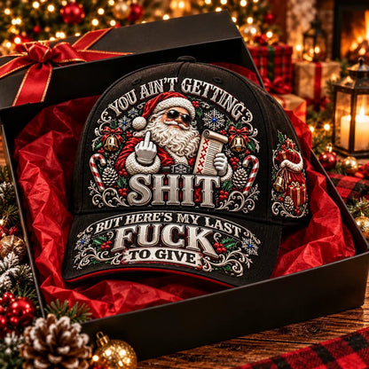 🎁Last Day 49% OFF🔥🎄Santa’s Last Gift Adult Humor Christmas Cap — 🎅You Ain’t Getting Shit